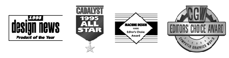 Awards: Design News, Cadalyst All Star, Machine Design, CGW